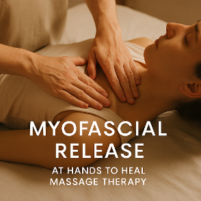 hands to heal massage therapy - myofascial release